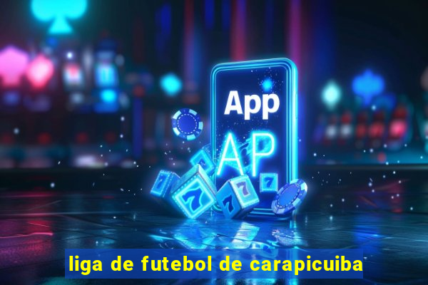 liga de futebol de carapicuiba